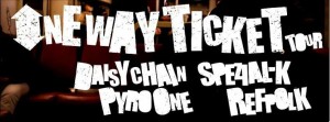 Refpolk/ Daisy Chain/ Spezial-K/ Pyro One - ONE WAY TICKET Tour