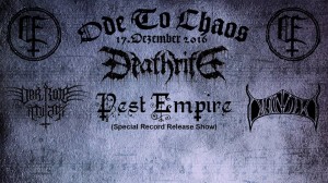 Ode To Chaos: Deathrite, Pest Empire (Record Release), +2